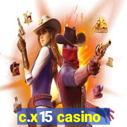 c.x15 casino